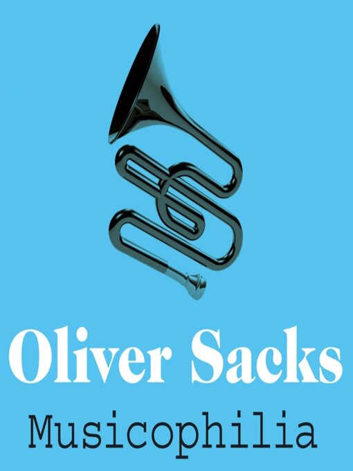 Title details for Musicophilia by Oliver Sacks - Wait list